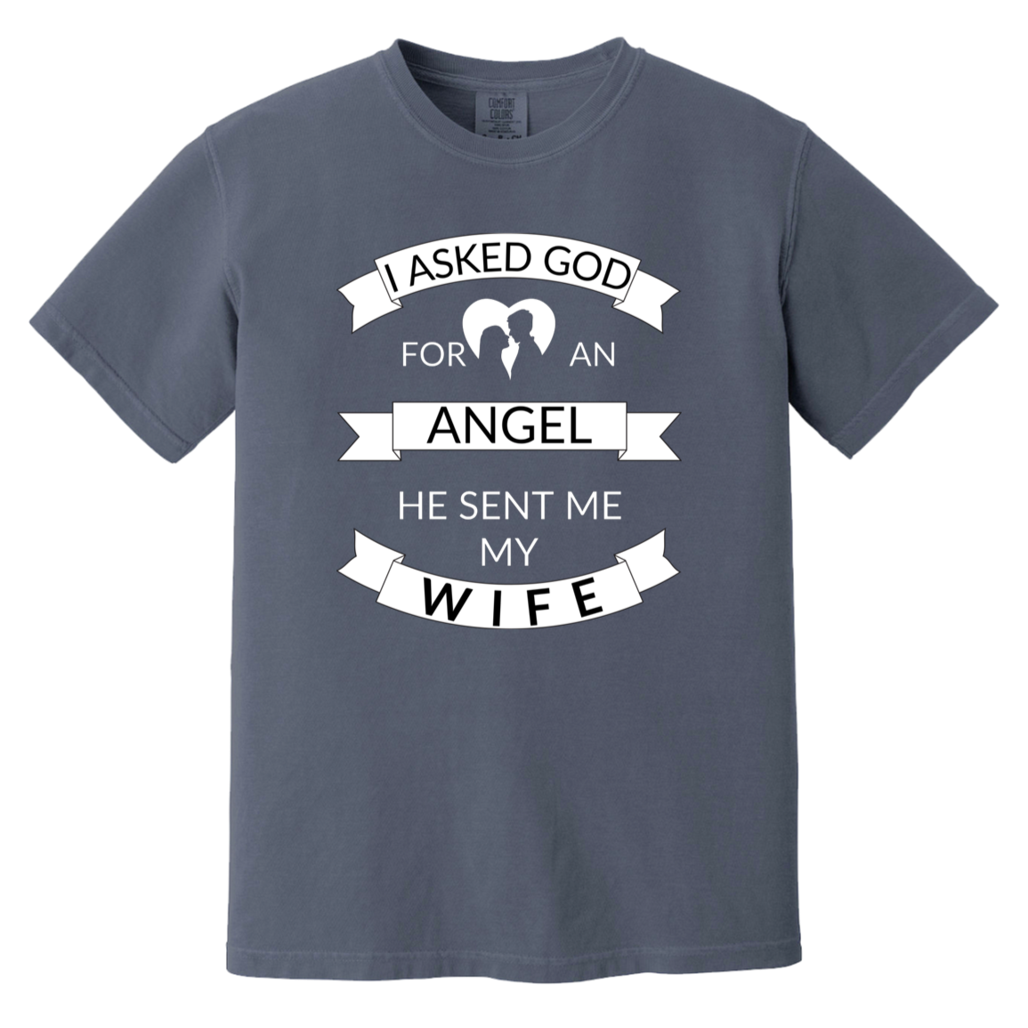 I Asked God For Angel Heavyweight Garment-Dyed T-Shirt