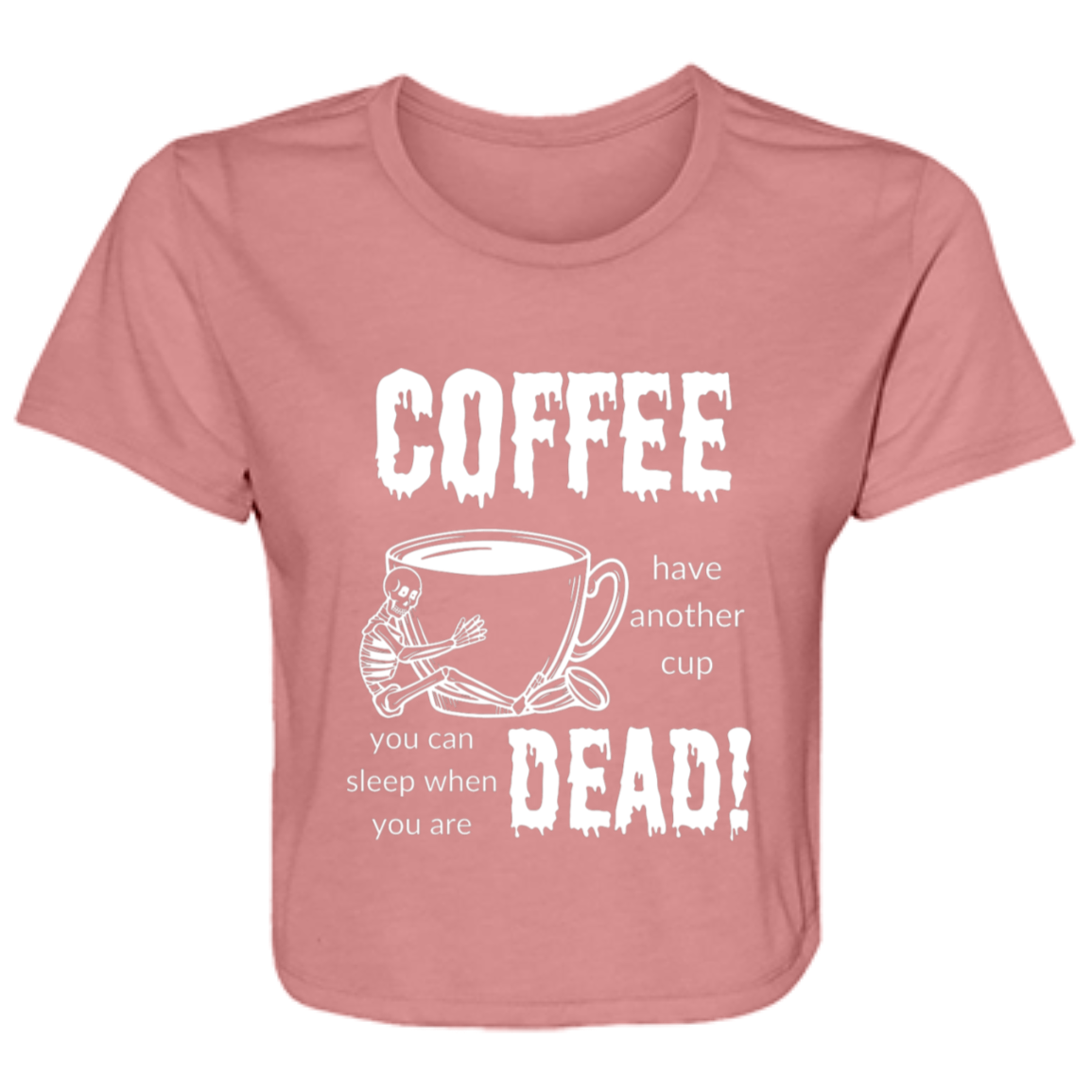 Coffee, Sleep When Dead Ladies' Flowy Cropped Tee