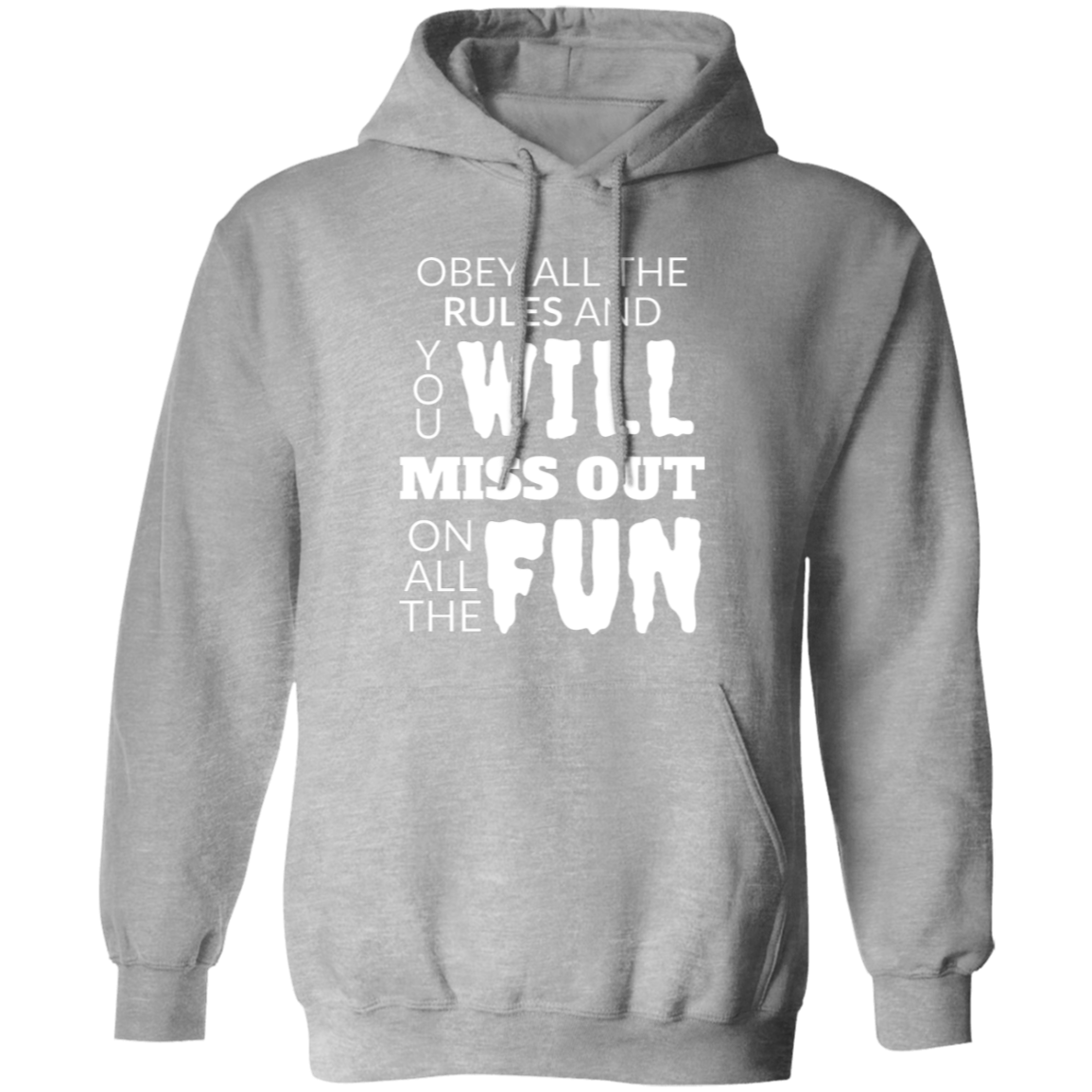 Pullover Hoodie With Thoughtful Design, "Obey All The Rules"