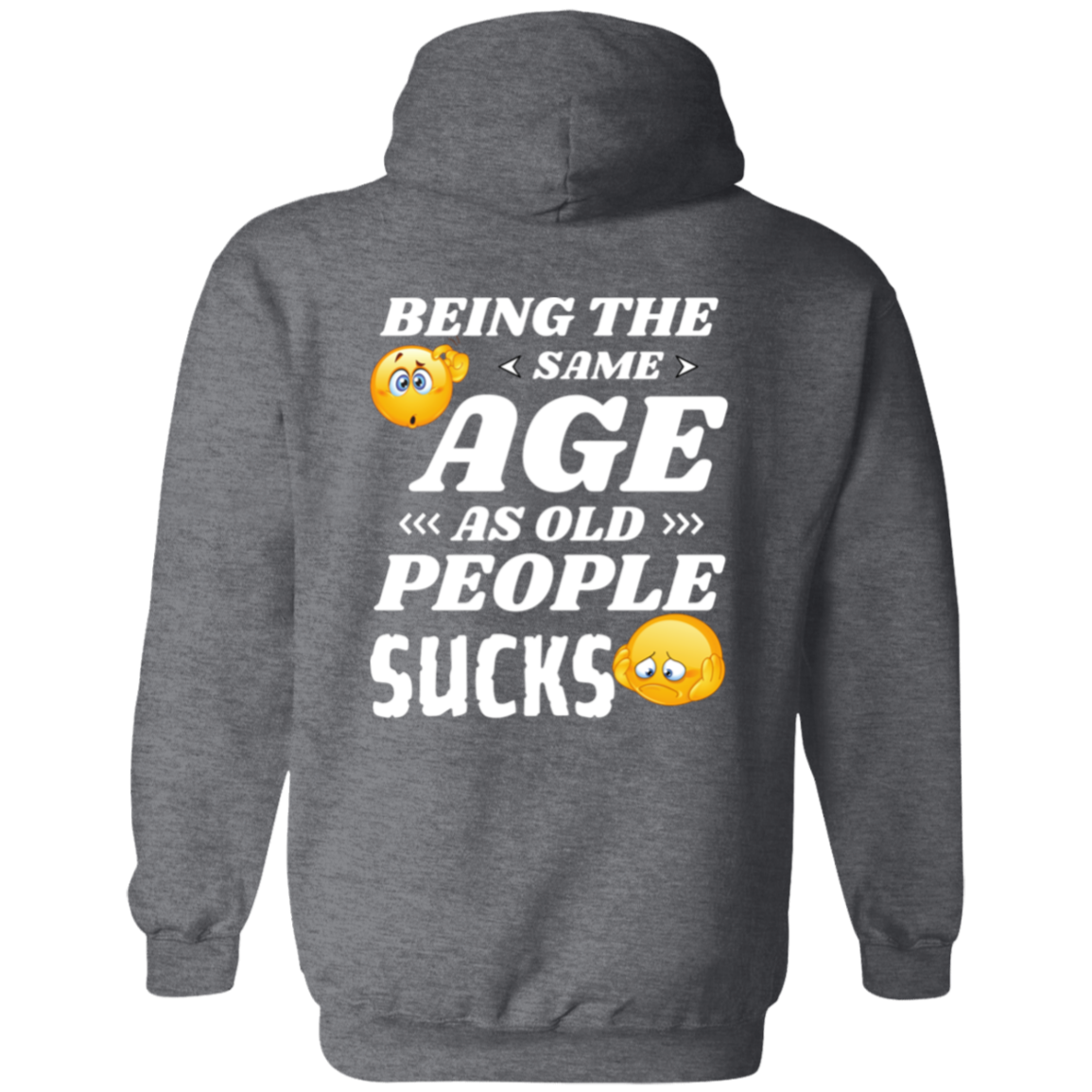 Full Zip Hoodie With Funny Design, "Being The Same Age Sucks"