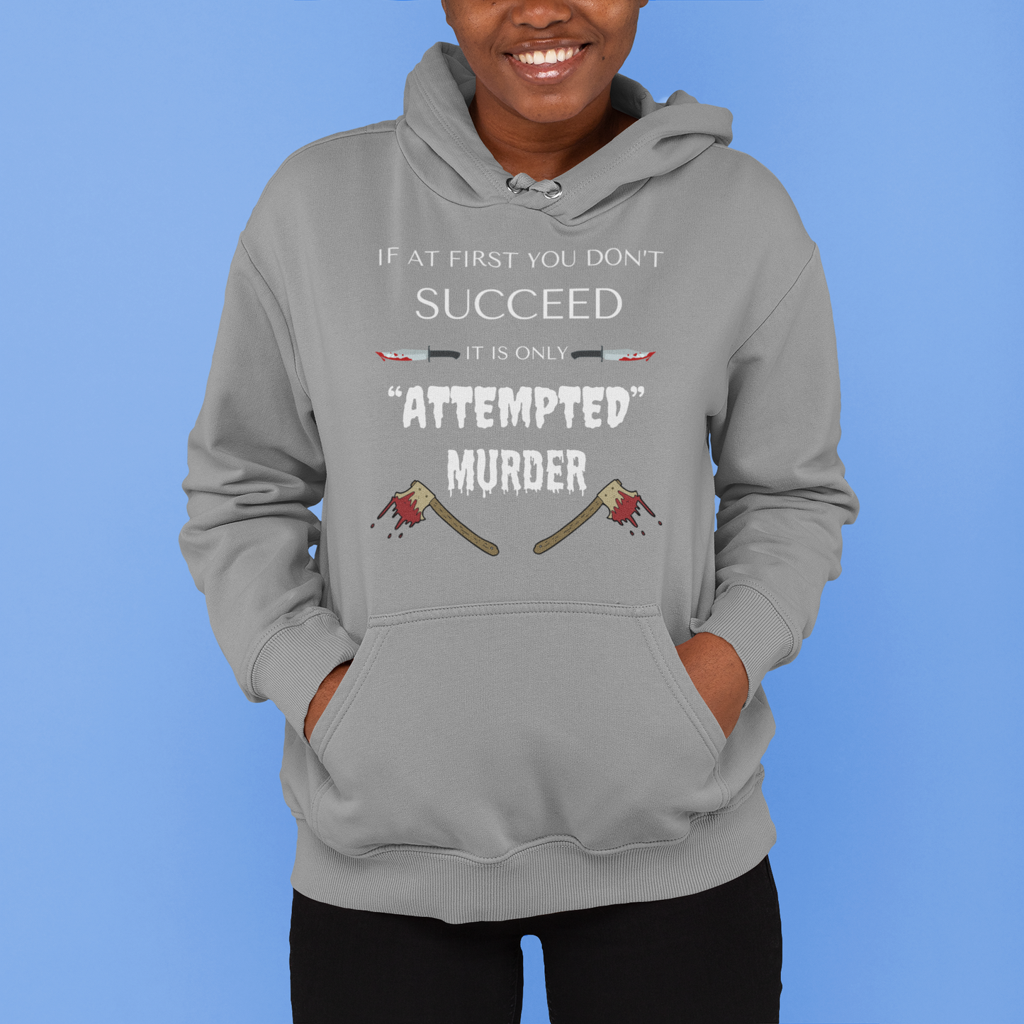 Pullover Hoodie With Funny Design, "Attempted Murder"