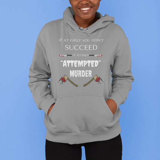 Pullover Hoodie With Funny Design, "Attempted Murder"