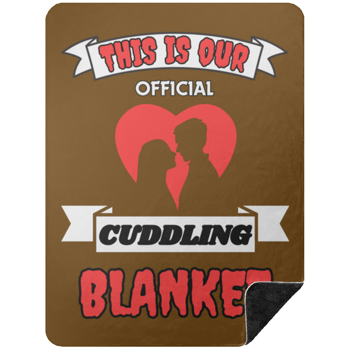 brown premium Black Sherpa Blanket with 'This Is Our Official Cuddling Blanket' design, featuring a heart and silhouette of a couple, perfect for cozy nights.