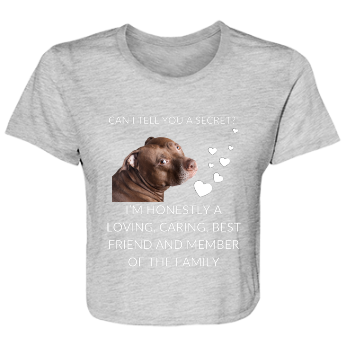 Women's athletic heather flowy cropped tee featuring the text 'Can I Tell You a Secret? I'm Honestly a Loving, Caring, Best Friend and Member of the Family' with a Pitbull photo, made from soft poly blend fabric.