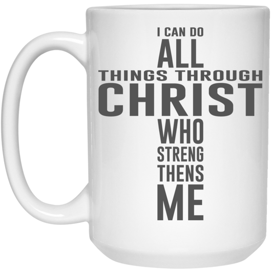 High-quality 15oz white ceramic mug featuring the message "I can do all things through Christ who strengthens me" designed in the shape of a cross