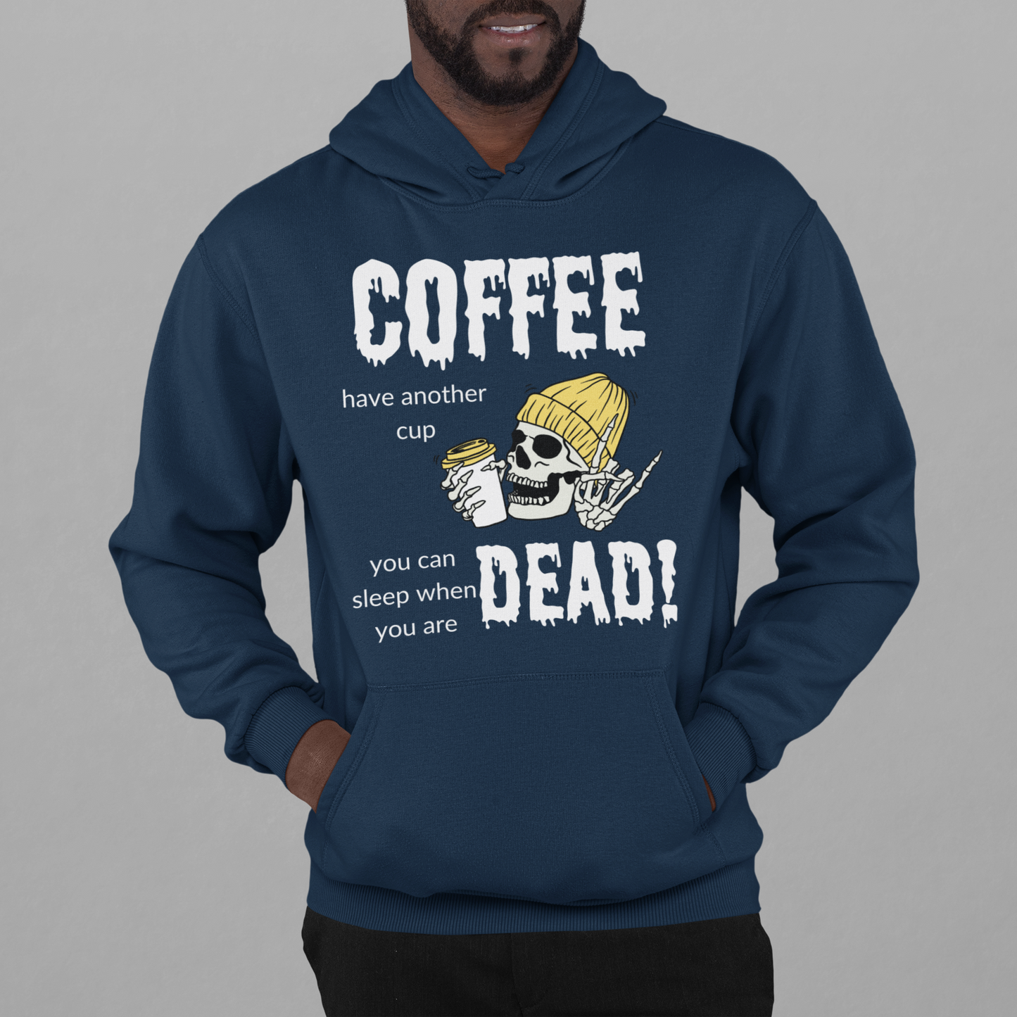 Pullover Hoodie With a Funny Design, "Coffee, Have Another Cup"