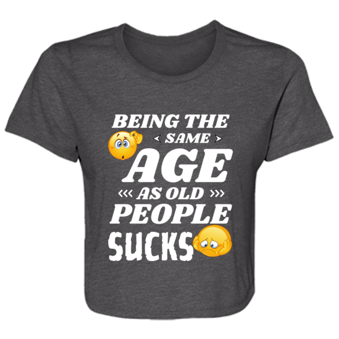 dark grey heather women's flowy cropped tee with the humorous quote "Being the same age as old people sucks" and colorful emoji graphics.