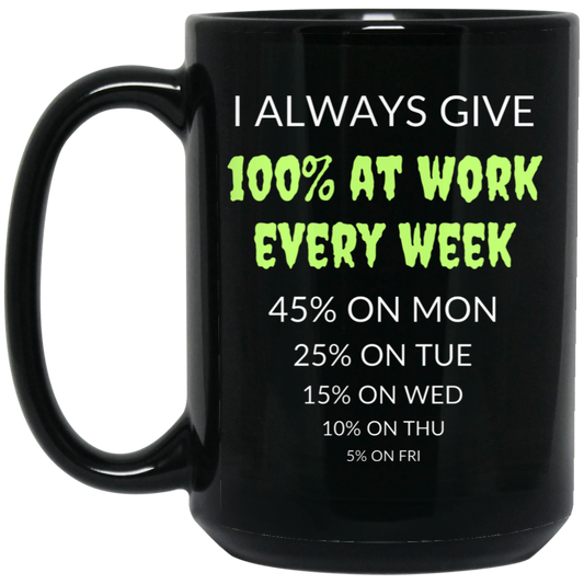 15oz black ceramic mug with humorous text about work performance – perfect gift for yourself or coworkers