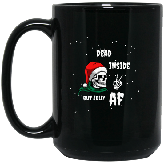 Funny 15oz black ceramic mug featuring a Christmas skeleton and the text "Dead inside but jolly AF," perfect holiday gift for humor lovers.