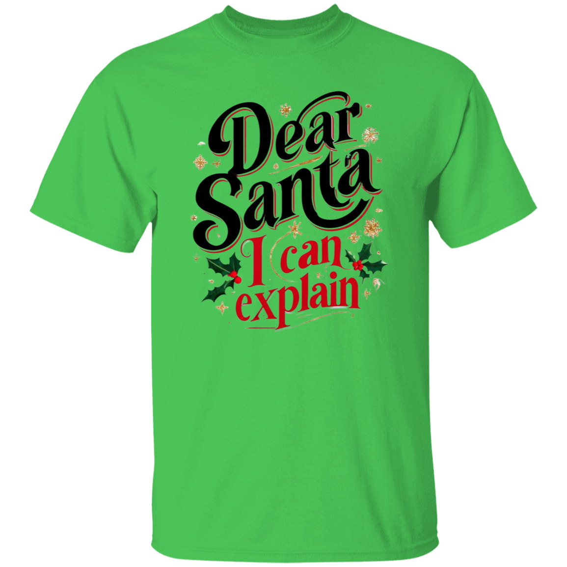 Christmas electric green cotton t-shirt with funny text, "Dear Santa, I can explain"