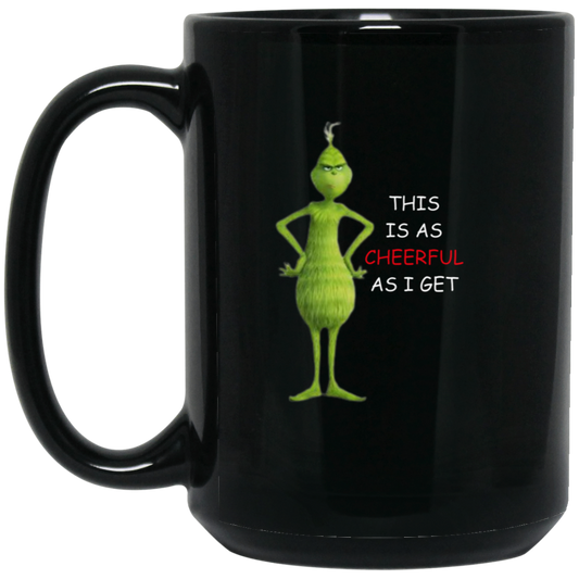 Funny 15oz black ceramic mug featuring the Grinch and the text "This is as cheerful as I get," perfect Christmas gift for humor lovers.