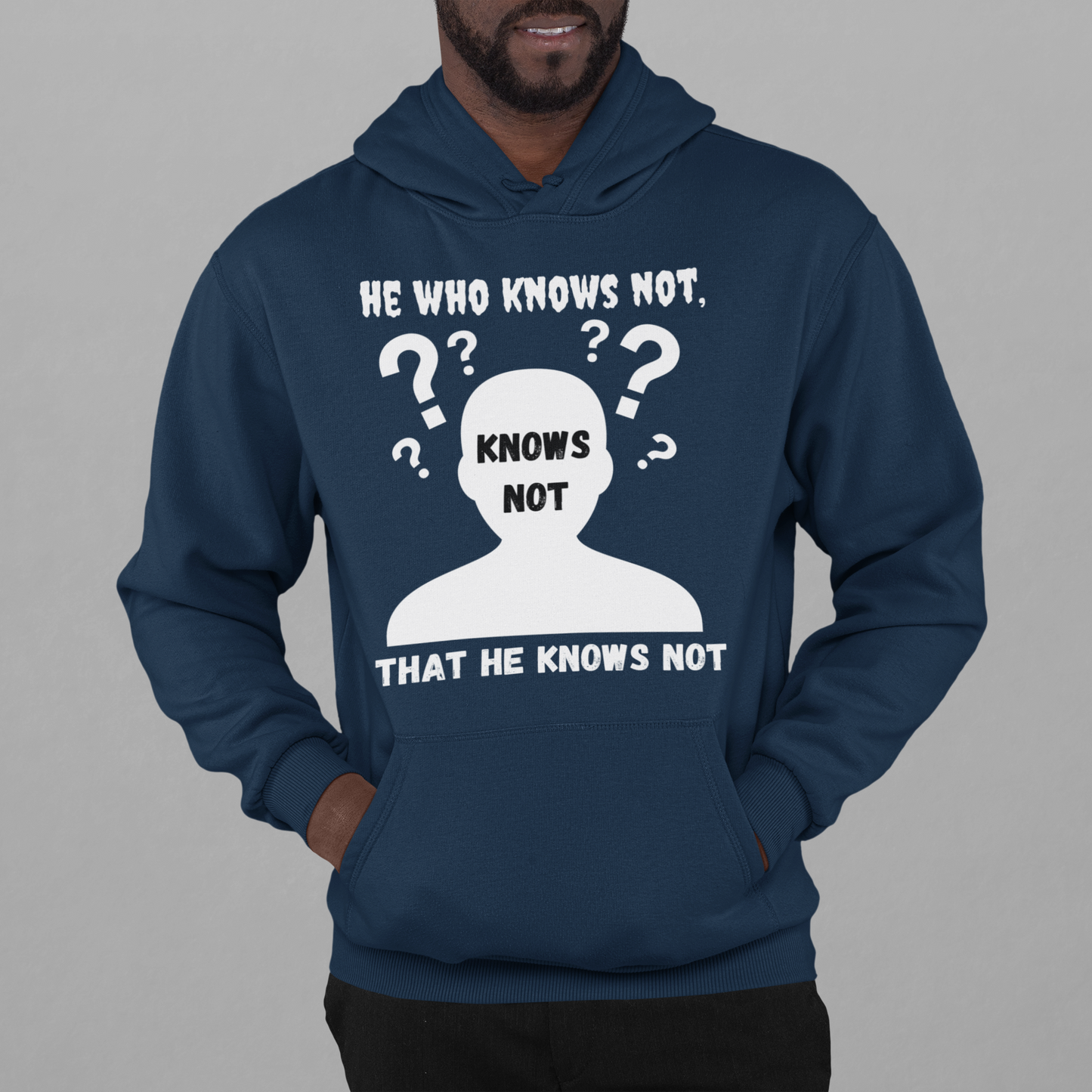 Pullover Hoodie With Thoughtful Design, "He Who Knows Not"