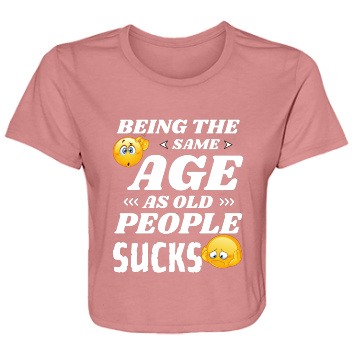 mauve women's flowy cropped tee with the humorous quote "Being the same age as old people sucks" and colorful emoji graphics.