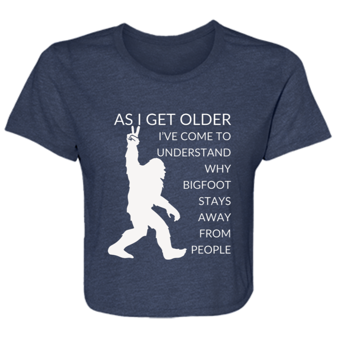 Navy women's flowy cropped tee featuring Bigfoot silhouette and humorous quote 'As I get older, I've come to understand why bigfoot stays away from people' - stylish casual shirt for women