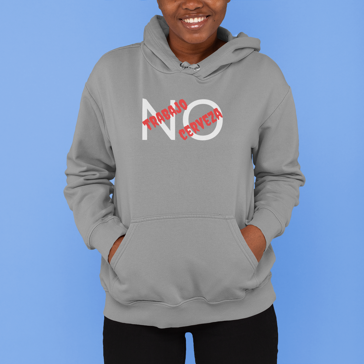 Pullover Hoodie With Funny Design, "NO Trabajo, NO Cerveza"