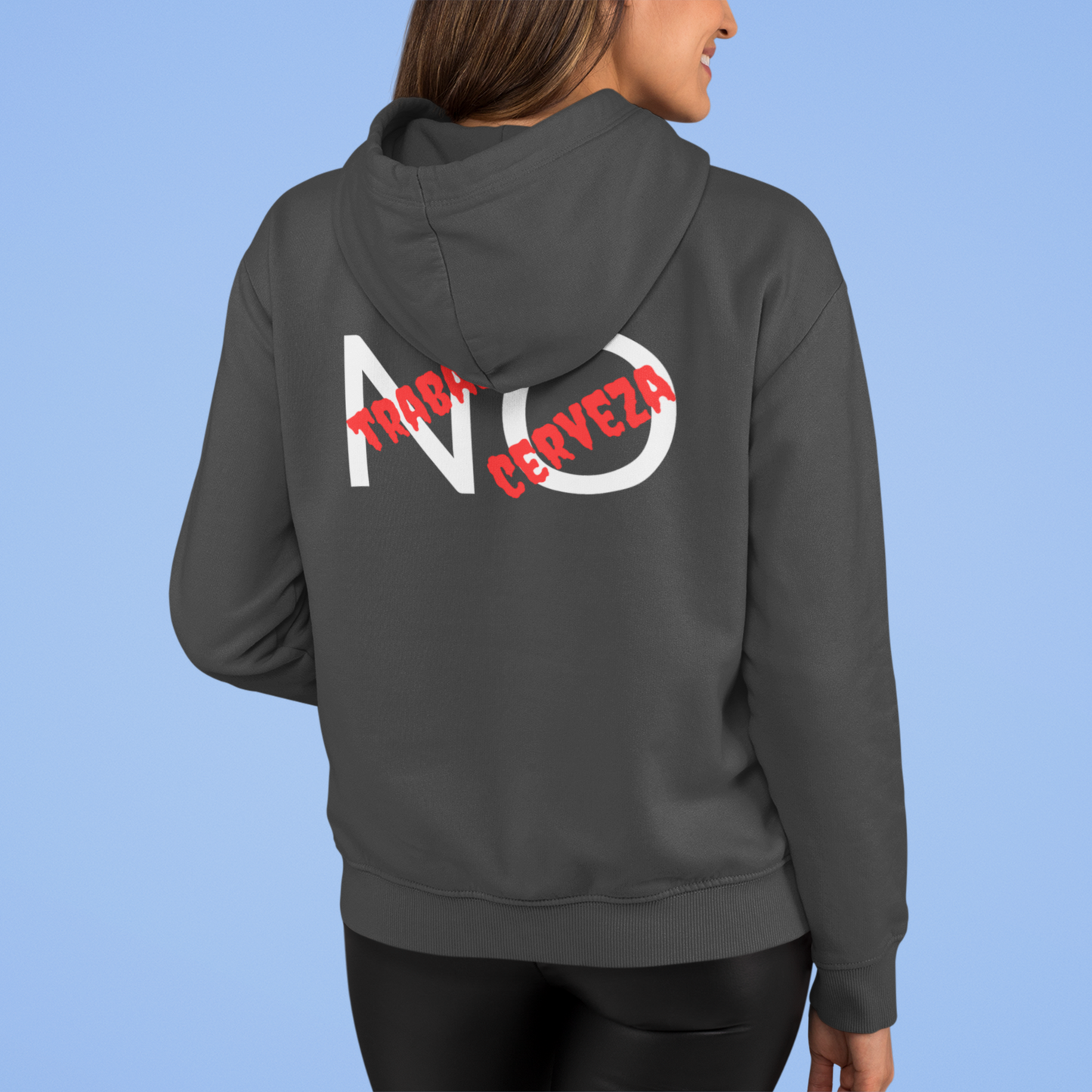 Full Zip Hoodie With a Funny Design, "No Trabajo, No Cerveza"