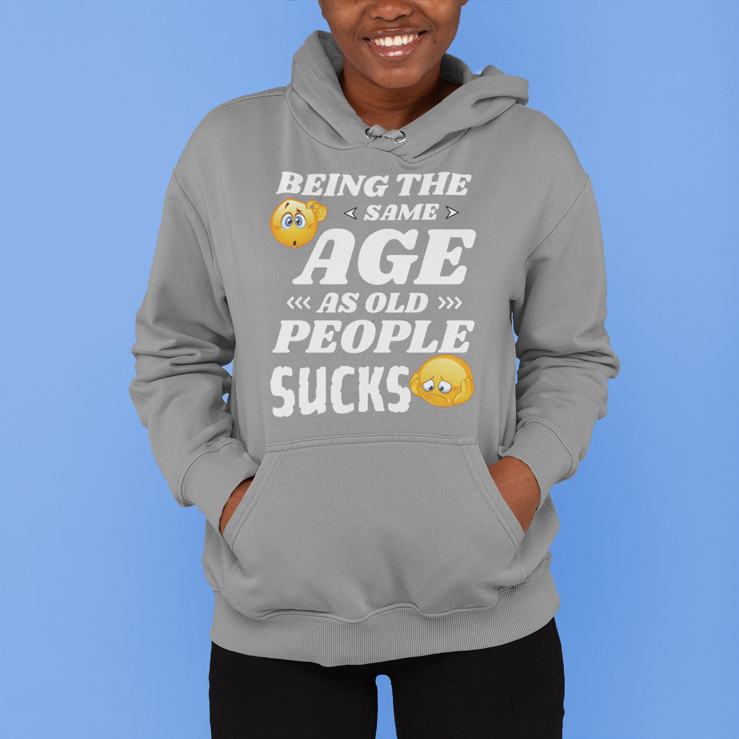 Pullover Hoodie With Funny Design, "Same Age Sucks"