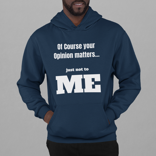 Pullover Hoodie With Funny Design, "Your Opinion Matters"